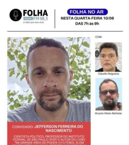 Futebol e pol&iacute;tica no campo e na urna no Folha no Ar desta 4&ordf;